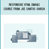 Responsive HTML Emails Course from Joe Santos Garcia at Midlibrary.com