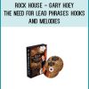 Rock House - Gary Hoey - The Need For Lead Phrases Hooks And Melodies at Midlibrary.com