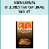 Roger Kaufman - 30 Seconds That Can Change Your Life at Midlibrary.com