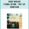 Roger Woolger - Eternal Return - Past Life Regression at Midlibrary.com