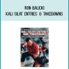 Ron Balicki - Kali Silat Entries & Takedowns AT Midlibrary.com