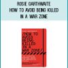 Rosie Garthwaite - How to Avoid Being Killed in a War Zone at Midlibrary.com
