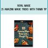 Royal Magic - 25 Amazing Magic Tricks with Thumb Tip at Midlibrary.com