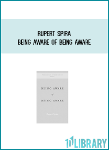 Rupert Spira - Being Aware of Being Aware at Midlibrary.com