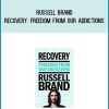 Russell Brand - Recovery Freedom from Our Addictions at Midlibrary.com