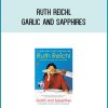 Ruth Reichl - Garlic and Sapphires at Midlibrary.com