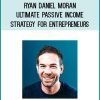 Ryan Daniel Moran – Ultimate Passive Income Strategy For Entrepreneurs at Midlibrary.com