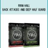 Ryan Hall - Back Attacks and Deep Half Guard at Midlibrary.com