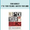 Ryan Munsey - F ck Your Feelings Master Your Mind at Midlibrary.com