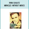 Ryan Schlutz - Miracles Without Moves at Midlibrary.com