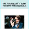 SOLD The Ultimate Guide to Wedding Photography Pricing by Ben Hartley at Midlibrary.com