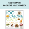 Sally Sampson - 100-Calorie Snack Cookbook at Midlibrary.com