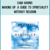 Sam Harris - Waking Up A Guide to Spirituality Without Religion at Midlibrary.com