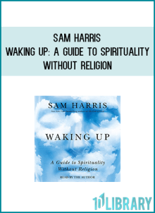 Sam Harris - Waking Up A Guide to Spirituality Without Religion at Midlibrary.com