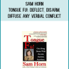 Sam Horn - Tongue Fu! Deflect, Disarm, & Diffuse Any Verbal Conflict at Midlibrary.com