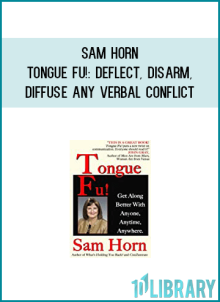 Sam Horn - Tongue Fu! Deflect, Disarm, & Diffuse Any Verbal Conflict at Midlibrary.com