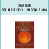 Sam Keen - Fire in the Belly - On Being a Man at Midlibrary.com