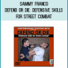 Sammy Franco - Defend or Die Defensive Skills For Street Combat at Midlibrary.com