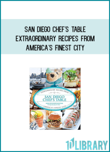 San Diego Chef's Table - Extraordinary Recipes from America's Finest City at Midlibrary.com
