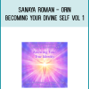 Sanaya Roman - Orin - Becoming Your Divine Self Vol 1 at Midlibrary.com