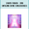 Sanaya Roman - Orin - Unfolding Divine Consciousness at Midlibrary.com