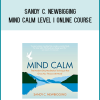 Sandy C. Newbigging - Mind Calm Level I Online Course at Midlibrary.com