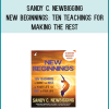 Sandy C. Newbigging - New Beginnings Ten Teachings for Making the Rest at Midlibrary.com