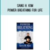 Sang H. Kim - Power Breathing for Life at Midlibrary.com