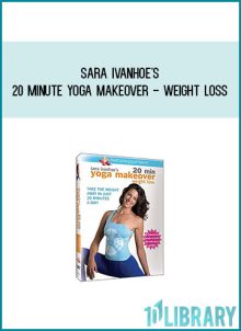 Sara Ivanhoe's - 20 Minute Yoga Makeover - Weight Loss at Midlibrary.com