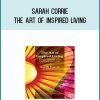 Sarah Corrie - The Art of Inspired Living at Midlibrary.com