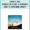 Sarah E. Ball - Fearless in 21 Days A Survivor's Guide to Overcoming Anxiety at Midlibrary.com
