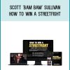 Scott Bam Bam Sullivan - How to Win a Streetfight at Midlibrary.com