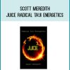 Scott Meredith - JUICE Radical TAIJI Energetics at Midlibrary.com
