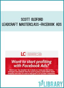 Scott Oldford – Leadcraft Masterclass-Facebook Ads at Midlibrary.com