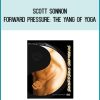Scott Sonnon - Forward Pressure The Yang of Yoga at Midlibrary.com