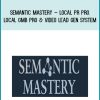 Semantic Mastery – Local PR Pro, Local GMB Pro & Video Lead Gen System at Midlibrary.com