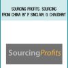 Sourcing Profits Sourcing From China by P. Sinclair, G. Chaudhry at Midlibrary.com