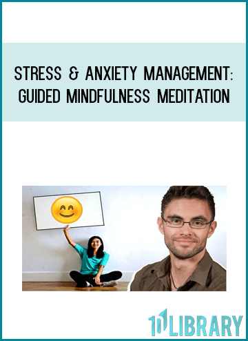 Stress & Anxiety Management Guided Mindfulness Meditation at Midlibrary.com