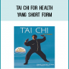 TAI CHI FOR HEALTH, YANG SHORT FORM with Terry Dunn. This beautiful two-hour program provides complete and detailed instruction in the 37-posture Yang style Short Form of Tai Chi Chuan created by Professor Cheng Man-Ching, one of the greatest