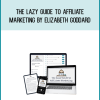 The Lazy Guide to Affiliate Marketing by Elizabeth Goddard at Midlibrary.com