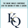The Online Singles Conference 2018 The Making of Kings & Queens from TOSC Speakers at Midlibrary.com