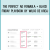 The Perfect Ad Formula + Black Friday Playbook by Wilco de Kreij at Midlibrary.com