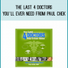 The last 4 Doctors You’ll Ever Need from Paul Chek AT Midlibrary.com