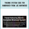 Trading System Code For Amibroker from Joe Marwood at Midlibrary.com