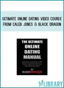 Ultimate Online Dating Video Course from Caleb Jones & Black Dragon at Kingzbook.com