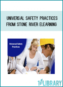 Universal Safety Practices from Stone River eLearning at Midlibrary.com