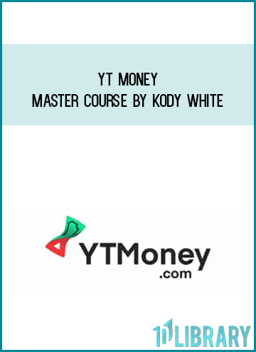 YT Money Master Course by Kody White at Midlibrary.com