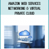 Amazon Web Services - Networking & Virtual Private Cloud from Stone River eLearning at Midlibrary.com