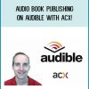 Audio Book Publishing on Audible with ACX! from Jerry Banfield with EDUfyre