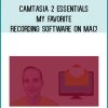 Camtasia 2 Essentials - My Favorite Recording Software on Mac! from Jerry Banfield with EDUfyre at Midlibrary.com